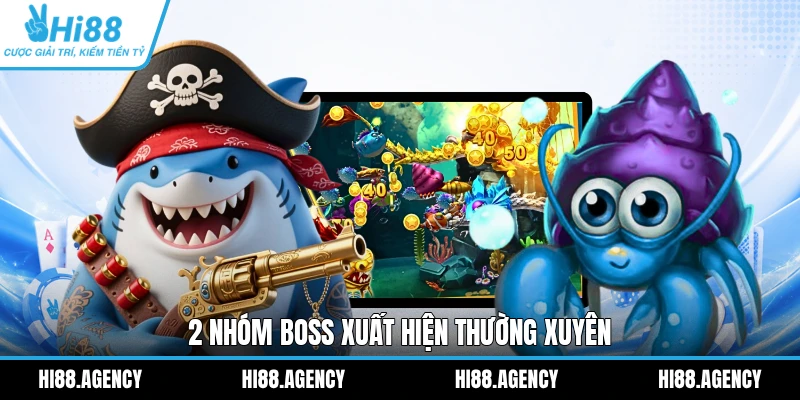 2 nhóm Boss xuất hiện thường xuyên