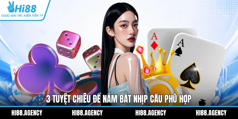 3 tuyệt chiêu để nắm bắt nhịp cầu phù hợp