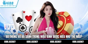 Ba Thùng Và Ba Sảnh Trong Mậu Binh Được Hiểu Như Thế Nào?
