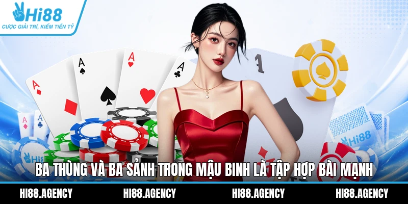 Ba thùng và ba sảnh trong Mậu Binh là tập hợp bài mạnh 