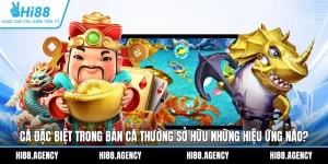 Cá Đặc Biệt Trong Bắn Cá Thường Sở Hữu Những Hiệu Ứng Nào?