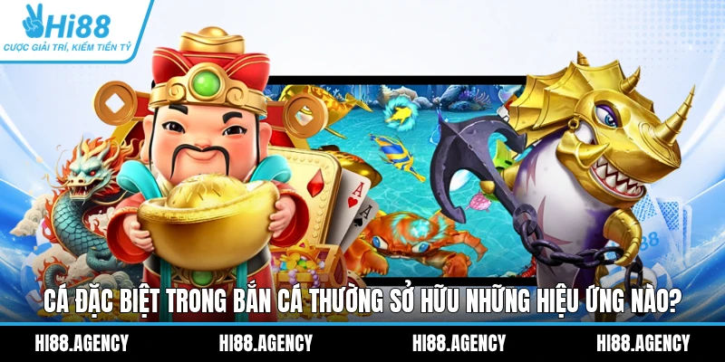 Cá Đặc Biệt Trong Bắn Cá Thường Sở Hữu Những Hiệu Ứng Nào?