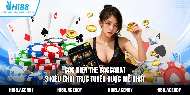 Các Biến Thể Baccarat | 3 Kiểu Chơi Trực Tuyến Được Mê Nhất