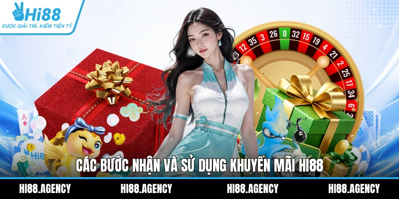 Các bước nhận và sử dụng khuyến mãi HI88