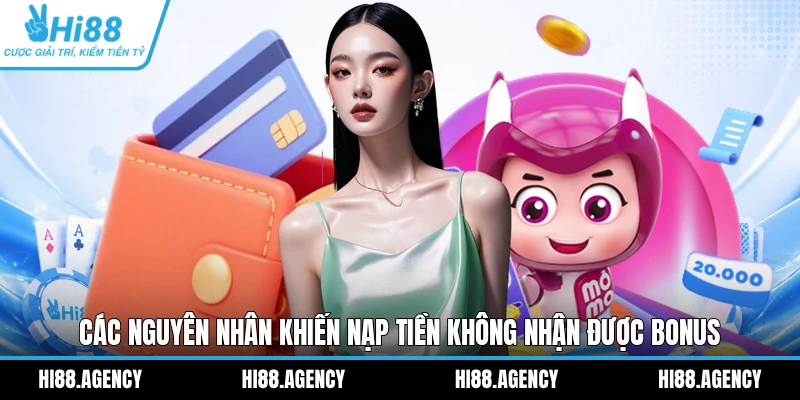 Các nguyên nhân khiến nạp tiền không nhận được bonus 