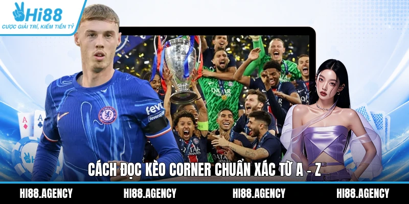 Cách đọc kèo Corner chuẩn xác từ A - Z