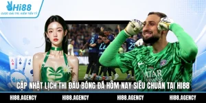 Cập Nhật Lịch Thi Đấu Bóng Đá Hôm Nay Siêu Chuẩn Tại HI88