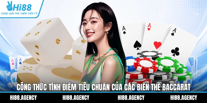 Công thức tính điểm tiêu chuẩn của các biến thể Baccarat