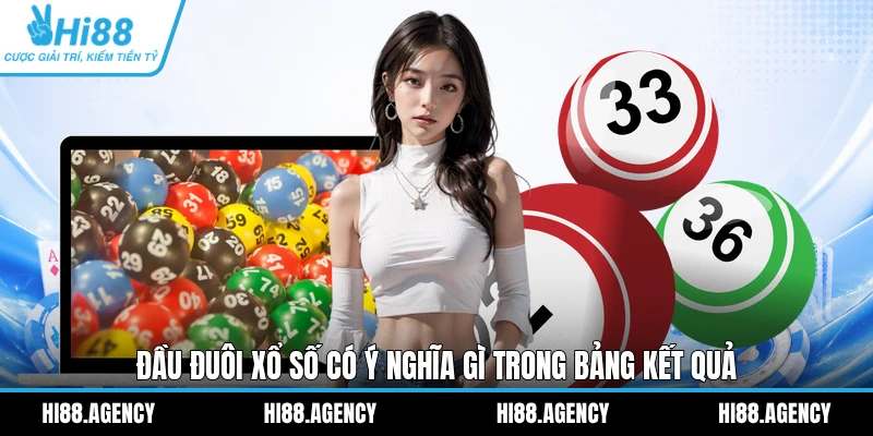 Đầu đuôi xổ số có ý nghĩa gì trong bảng kết quả