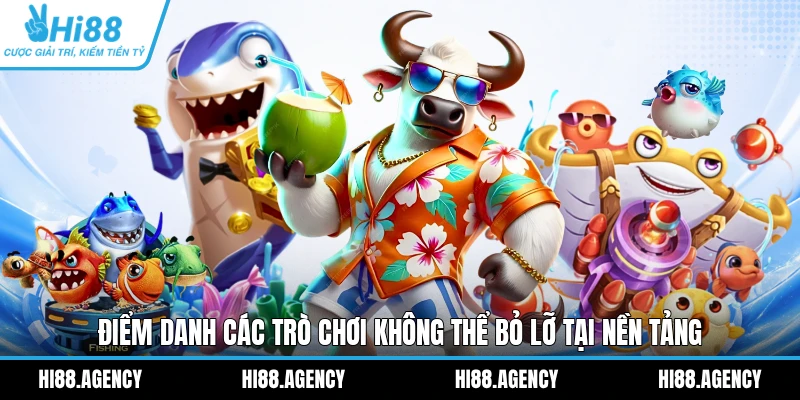 Điểm danh các trò chơi không thể bỏ lỡ tại nền tảng