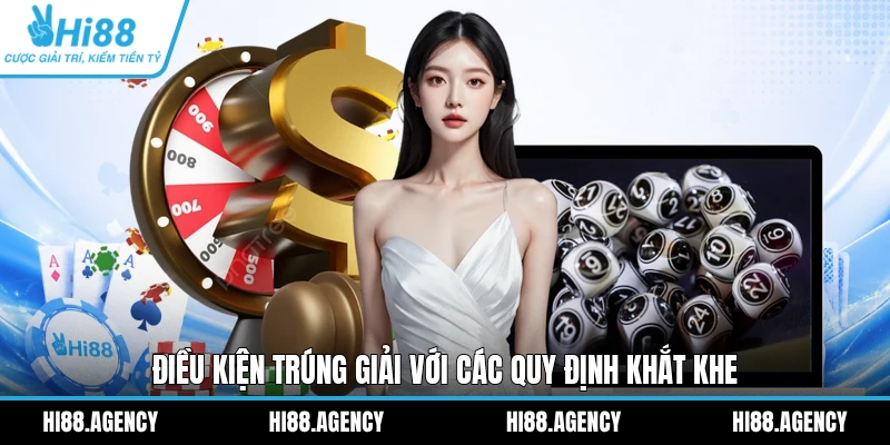 Điều kiện trúng giải với các quy định khắt khe