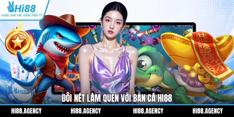 Đôi nét làm quen với bắn cá HI88