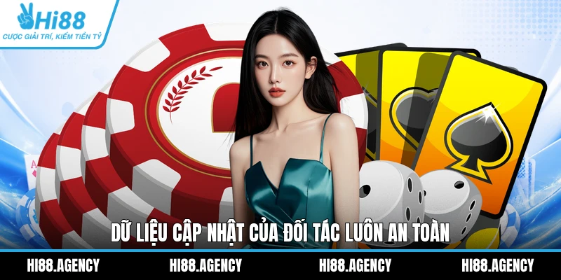 Dữ liệu cập nhật của đối tác luôn an toàn