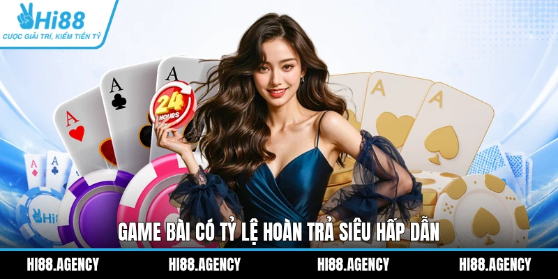 Game bài có tỷ lệ hoàn trả siêu hấp dẫn