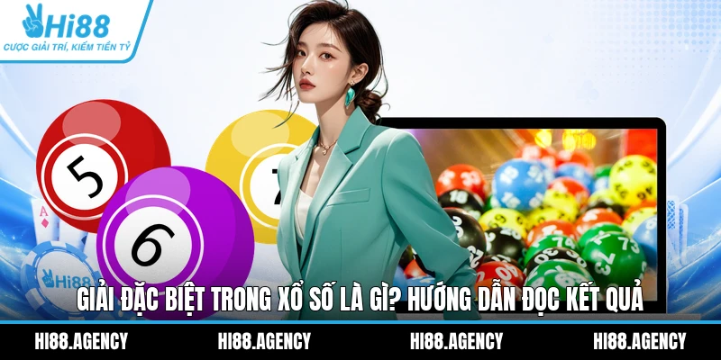 Giải Đặc Biệt Trong Xổ số Là Gì? Hướng Dẫn Đọc Kết Quả