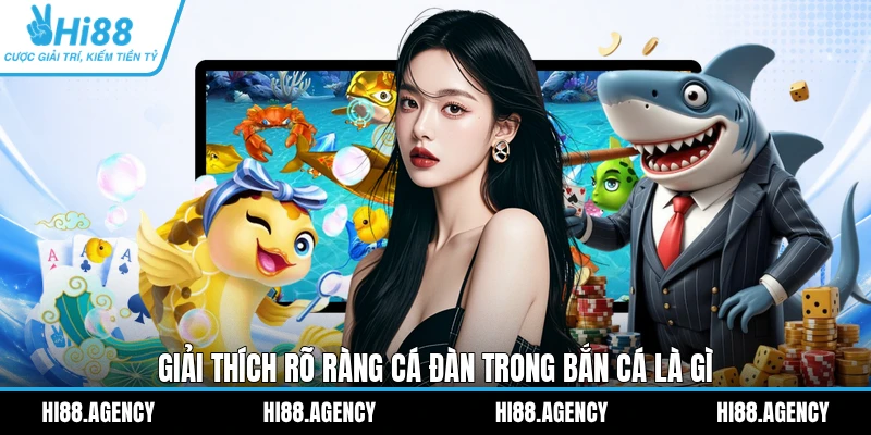 Giải thích rõ ràng cá đàn trong Bắn Cá là gì