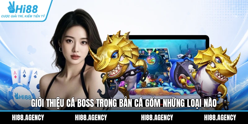 Giới thiệu cá Boss trong bắn cá gồm những loại nào