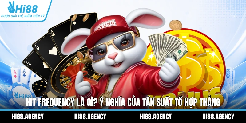 Hit Frequency Là Gì? Ý Nghĩa Của Tần Suất Tổ Hợp Thắng