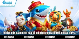 Hướng Dẫn Cách Chơi Bắn Cá Cơ Bản Cho Người Mới Chuẩn 100%