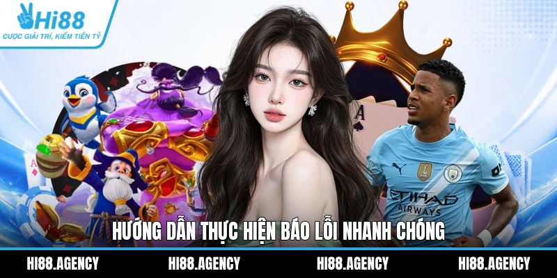 Hướng dẫn thực hiện báo lỗi nhanh chóng