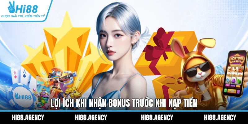 Lợi ích khi nhận bonus trước khi nạp tiền