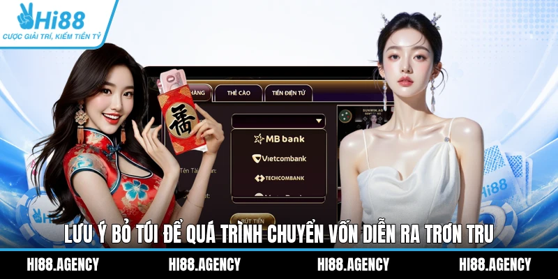 Lưu ý bỏ túi để quá trình chuyển vốn diễn ra trơn tru