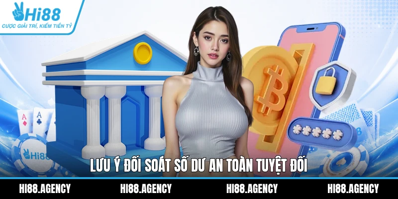 Lưu ý đối soát số dư an toàn tuyệt đối