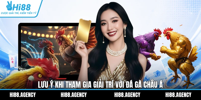 Lưu ý khi tham gia giải trí với đá gà châu Á
