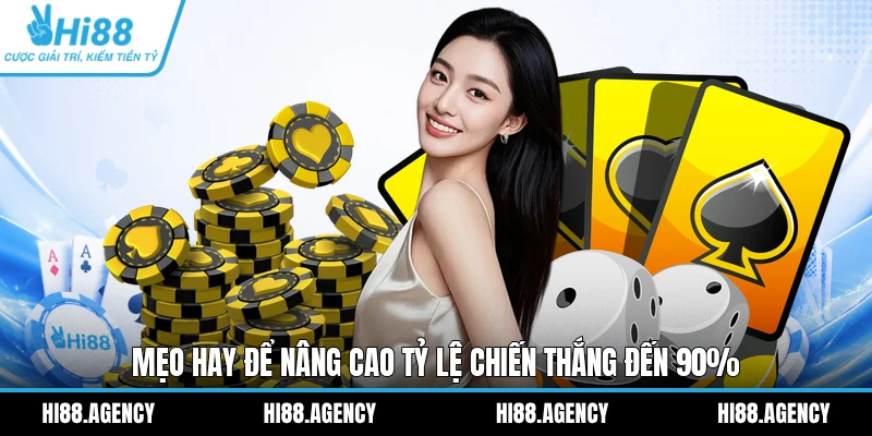 Mẹo hay để nâng cao tỷ lệ chiến thắng đến 90%