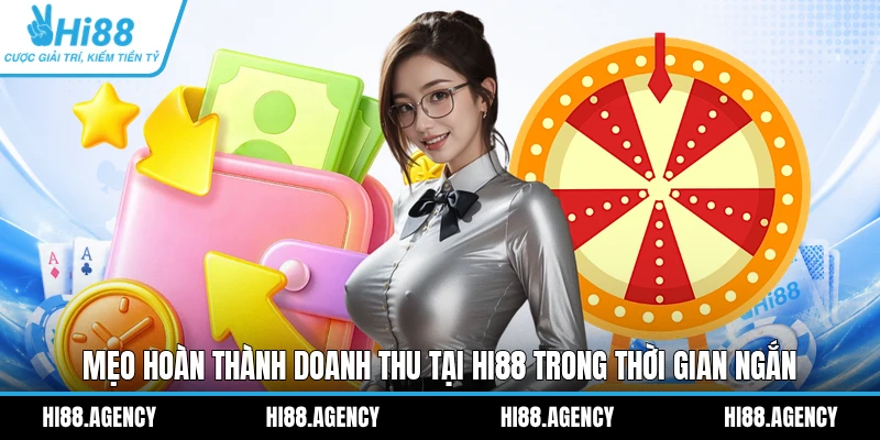 Mẹo hoàn thành doanh thu tại HI88 trong thời gian ngắn