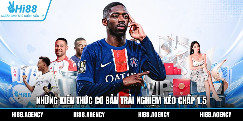 Những kiến thức cơ bản trải nghiệm kèo chấp 1.5