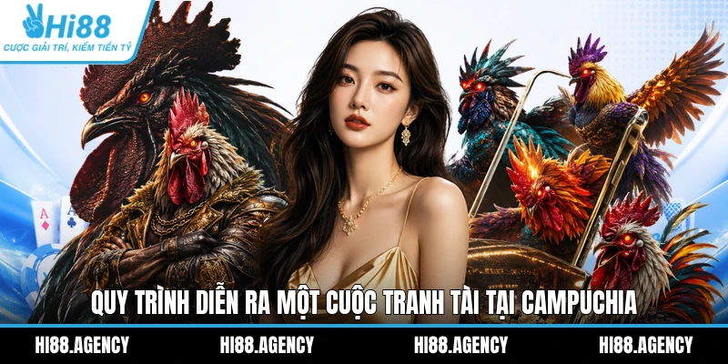 Quy trình diễn ra một cuộc tranh tài tại Campuchia