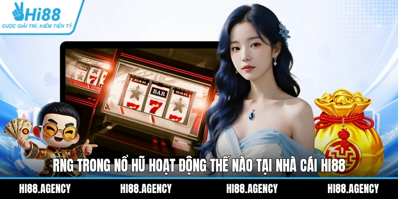 RNG trong Nổ Hũ hoạt động thế nào tại nhà cái HI88