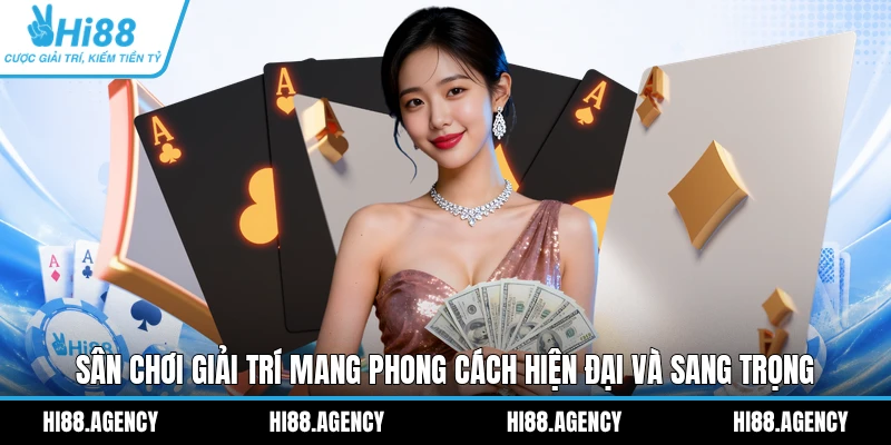 Sân chơi giải trí mang phong cách hiện đại và sang trọng