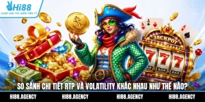 So Sánh Chi Tiết RTP Và Volatility Khác Nhau Như Thế Nào?