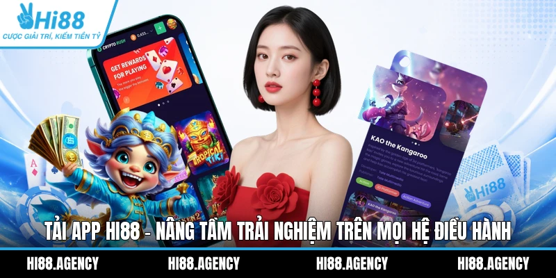 Tải App HI88 - Nâng Tầm Trải Nghiệm Trên Mọi Hệ Điều Hành