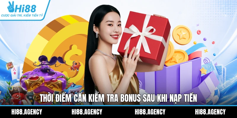Thời điểm cần kiểm tra bonus sau khi nạp tiền