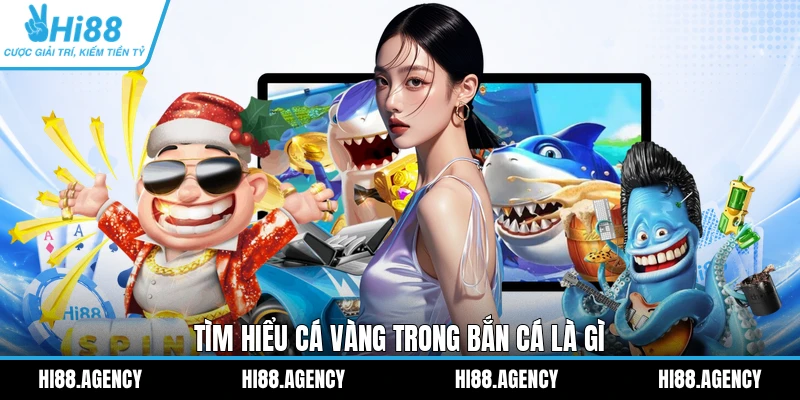 Tìm hiểu cá vàng trong Bắn Cá là gì