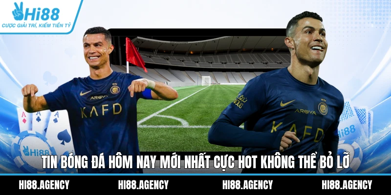 Tin Bóng Đá Hôm Nay Mới Nhất Cực Hot Không Thể Bỏ Lỡ