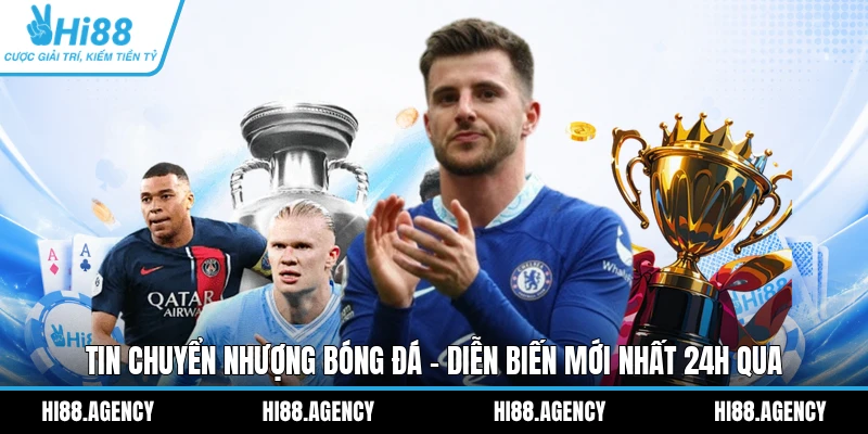 Tin Chuyển Nhượng Bóng Đá - Diễn Biến Mới Nhất 24h Qua
