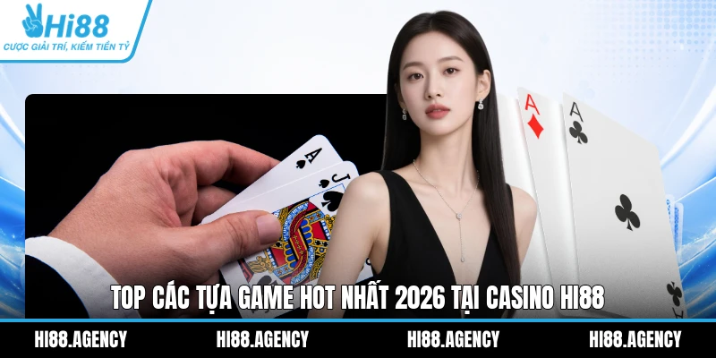 Top các tựa game hot nhất 2026 tại Casino HI88