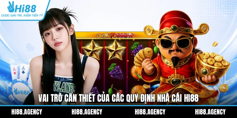 Vai trò cần thiết của các quy định nhà cái HI88
