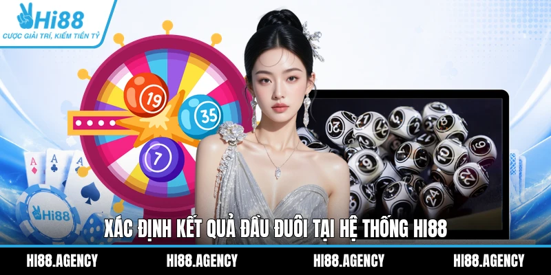 Xác định kết quả đầu đuôi tại hệ thống HI88