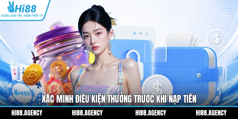 Xác minh điều kiện thưởng trước khi nạp tiền 