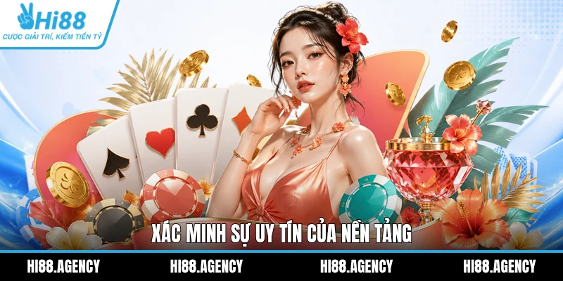 Xác minh sự uy tín của nền tảng