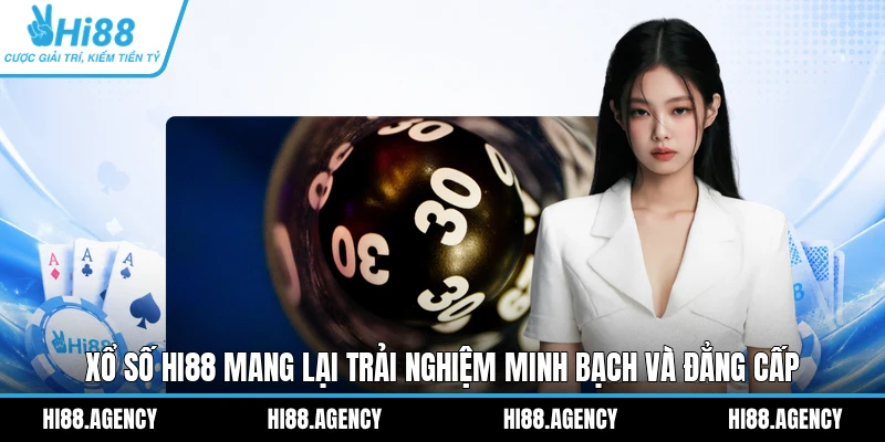 Xổ số HI88 mang lại trải nghiệm minh bạch và đẳng cấp