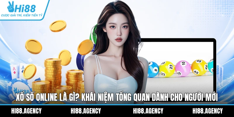 Xổ Số Online Là Gì? Khái Niệm Tổng Quan Dành Cho Người Mới